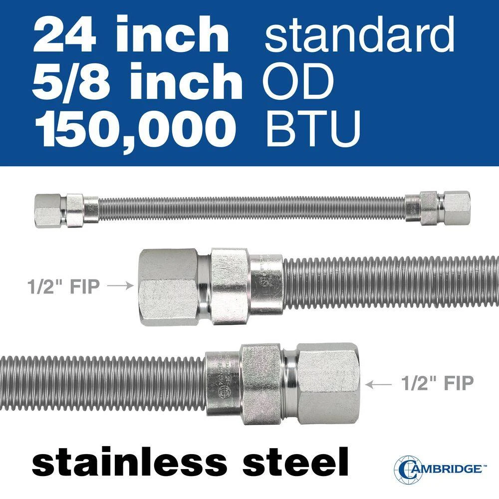 Cambridge 5/8 In. OD X 1/2 In. FIP X 1/2 In. FIP X 24 In. Stainless Steel Standard Gas Connector (150,000 BTU) 4 Cambridge 5/8 In. OD X 1/2 In. FIP X 1/2 In. FIP X 24 In. Stainless Steel Standard Gas Connector (150,000 BTU) - Image 4