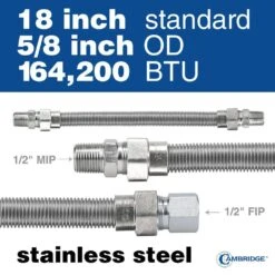 Cambridge 5/8 In. OD X 1/2 In. MIP X 1/2 In. FIP X 18 In. Stainless Steel Standard Gas Connector (164,200 BTU) 10 Cambridge 5/8 In. OD X 1/2 In. MIP X 1/2 In. FIP X 18 In. Stainless Steel Standard Gas Connector (164,200 BTU) -Fire Place Store cambridge gas fittings connectors cgc581212mf18 1f 1000