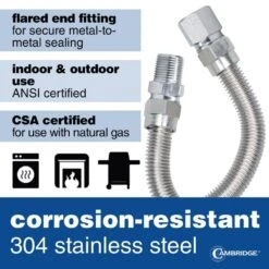 Cambridge 5/8 In. OD X 1/2 In. MIP X 1/2 In. FIP X 18 In. Stainless Steel Standard Gas Connector (164,200 BTU) 11 Cambridge 5/8 In. OD X 1/2 In. MIP X 1/2 In. FIP X 18 In. Stainless Steel Standard Gas Connector (164,200 BTU) -Fire Place Store cambridge gas fittings connectors cgc581212mf18 44 1000